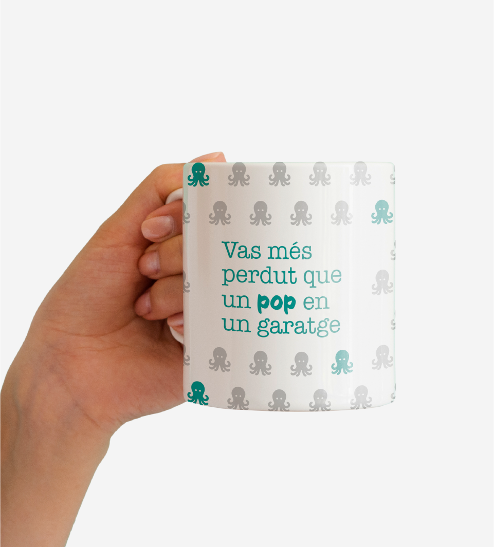 Tassa "Vas més perdut que un pop en un garatge"