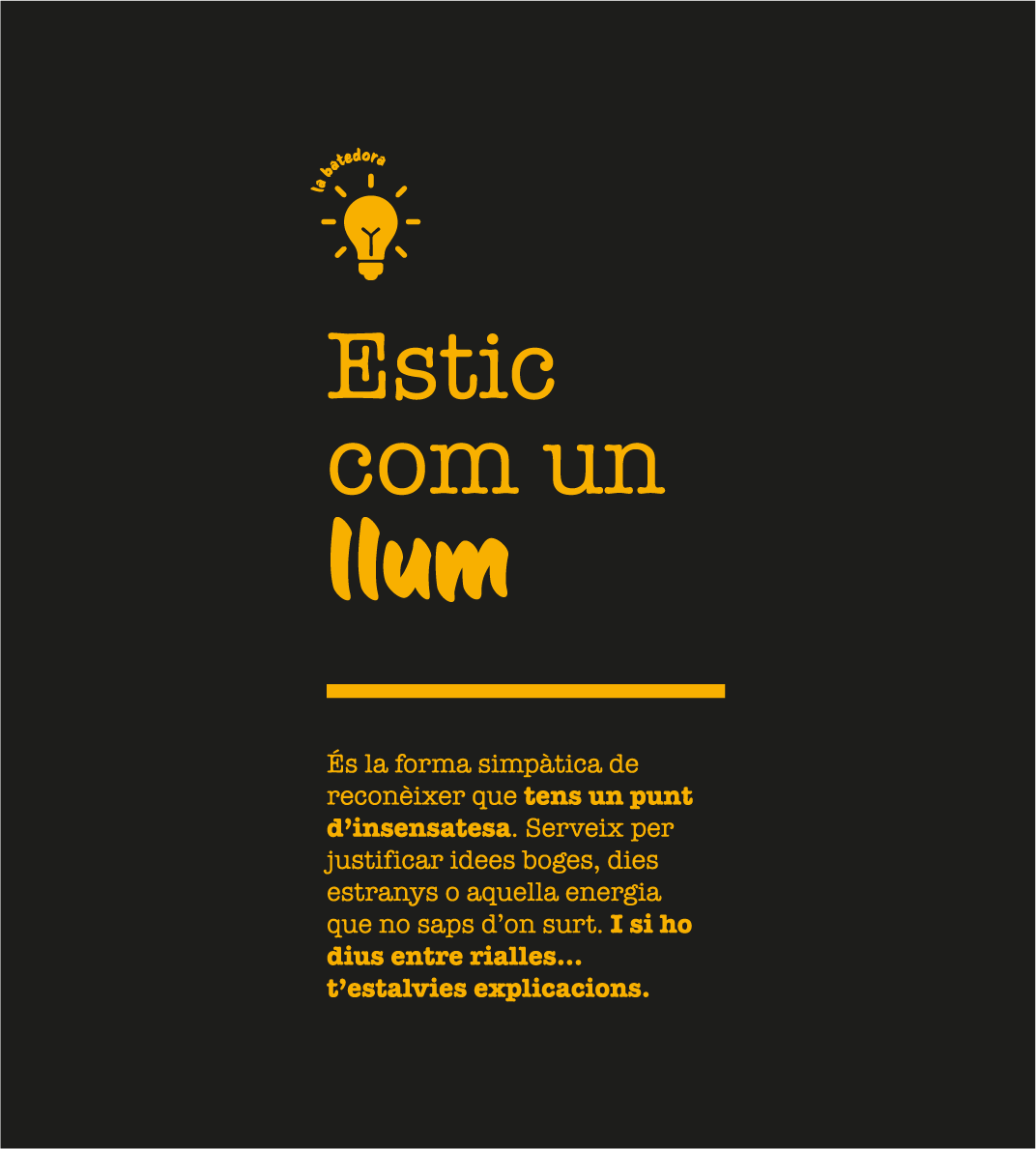 Samarreta unisex "Estic com un llum"
