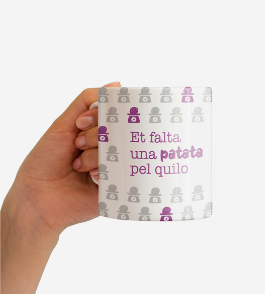 Tassa "Et falta una patata pel quilo"